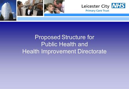 Proposed Structure for Public Health and Health Improvement Directorate.