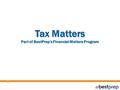 Tax Matters Part of BestPrep’s Financial Matters Program.