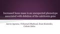 Increased bone mass is an unexpected phenotype associated with deletion of the calcitonin gene Aaron Ayenew, Virkamal Dhaliwal, Evan Kostenko, Celeste.