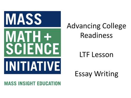 Advancing College Readiness LTF Lesson Essay Writing.