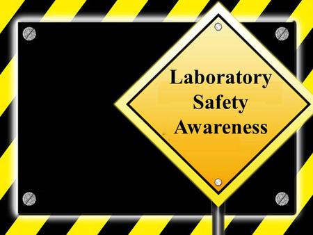 Laboratory Safety Awareness.