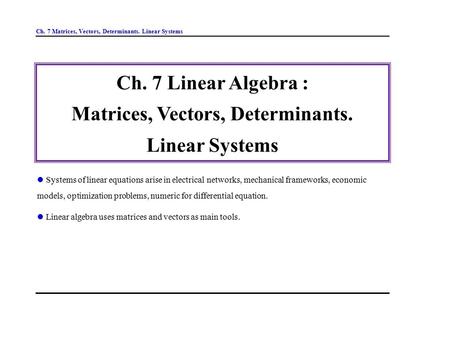 Matrices, Vectors, Determinants.