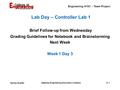 Engineering H193 - Team Project Gateway Engineering Education Coalition P. 1Spring Quarter Lab Day – Controller Lab 1 Brief Follow-up from Wednesday Grading.