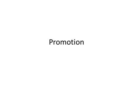 Promotion. Product Promotion Institutional Promotion.