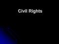 Civil Rights Civil Rights. Background Failure of Reconstruction Compromise of 1877 Compromise of 1877 Military Removed from south Military Removed from.