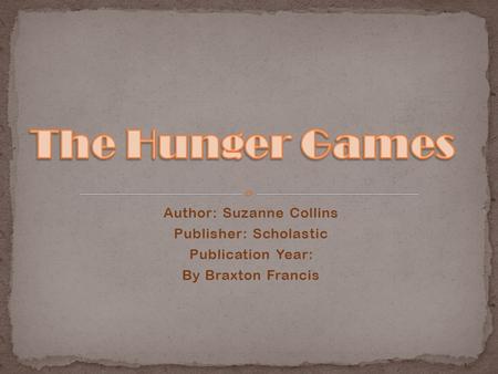 Author: Suzanne Collins Publisher: Scholastic Publication Year: By Braxton Francis.