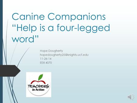 Canine Companions “Help is a four-legged word” Hope Dougherty 11-26-14 EEX 4070.