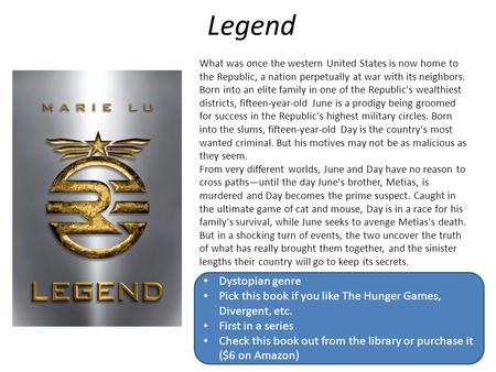 Legend What was once the western United States is now home to the Republic, a nation perpetually at war with its neighbors. Born into an elite family in.