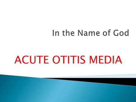 ACUTE OTITIS MEDIA.  The most common infection for which antibacterial agents are prescribed for children in the US  1/3 of office visits to pediatricians.