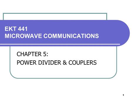 EKT 441 MICROWAVE COMMUNICATIONS