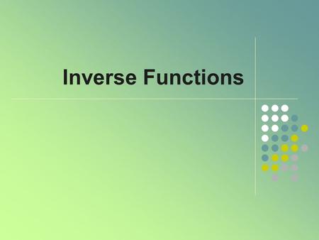 Inverse Functions. Definition A function is a set of ordered pairs with no two first elements alike. f(x) = { (x,y) : (3, 2), (1, 4), (7, 6), (9,12) }