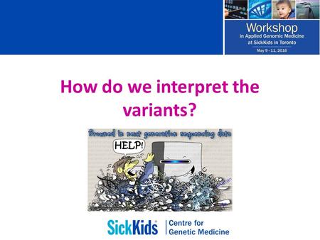 How do we interpret the variants?. Overview How do we prioritize the filtered variants? What filters can be used to identify the causative variants? What.