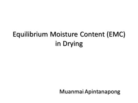 Equilibrium Moisture Content (EMC) in Drying