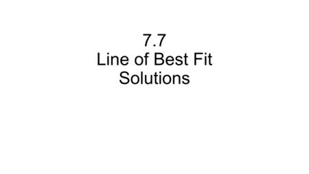 7.7 Line of Best Fit Solutions. A college record in the 100m dash in 1960(t) was 10.5 seconds (r). In 1990, the new record was 10.2. Assume a linear relationship.