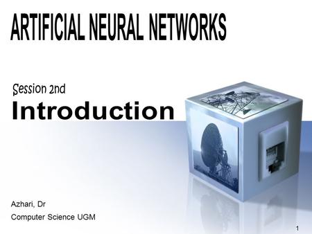 1 Azhari, Dr Computer Science UGM. Human brain is a densely interconnected network of approximately 10 11 neurons, each connected to, on average, 10 4.