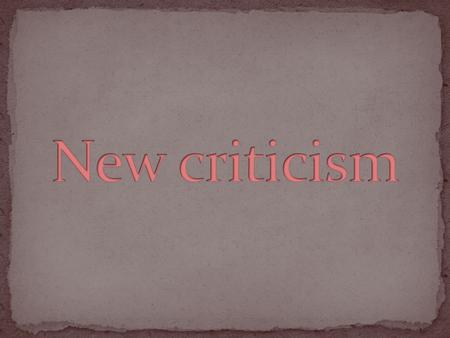 The dominated literary theory in 1940s was New Criticism. It was almost a reaction toward Biographical and Traditional Historical criticism, which was.