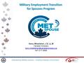 Train Transition Transform Military Employment Transition for Spouses Program Empowering Military Spouses - Creating Employer Connections Kerry Wheelehan,