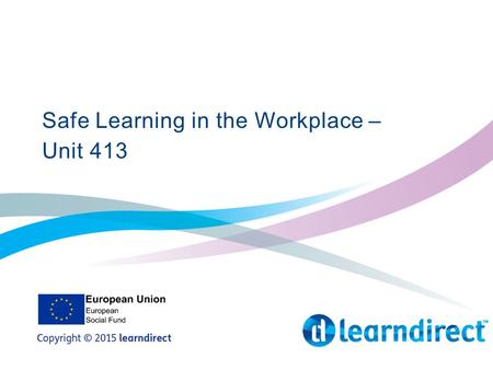 Safe Learning in the Workplace – Unit 413