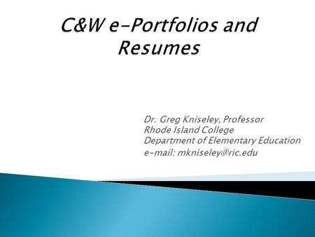 Dr. Greg Kniseley, Professor Rhode Island College Department of Elementary Education