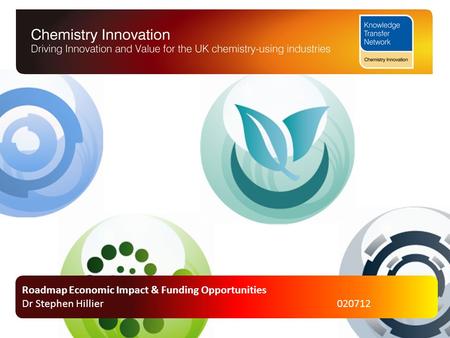 Roadmap Economic Impact & Funding Opportunities Dr Stephen Hillier 020712.