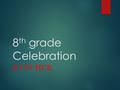 8 th grade UW HUB. What? June 14 th (our last full day) all eligible 8 th graders get to celebrate the end of middle school together. This.