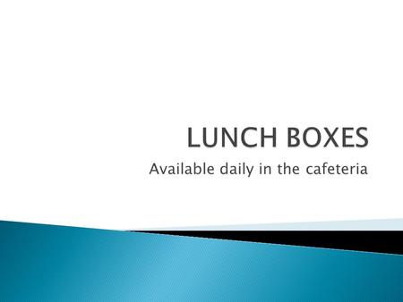 Available daily in the cafeteria.  Sliced Ham- 1.5 oz  Cheese Squares- 1 oz  Crackers-3 pkgs.  Carrot Sticks & Ranch  Fruit-( varies by season and.