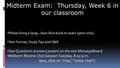 Please bring a large, clean blue book to exam (pens only). Test Format, Study Tips and Q&A See Questions answers posted on the eee MessageBoard Midterm.