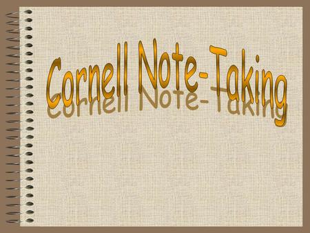 Cornell Notes Write your name, date, class, and period in the upper right hand corner (see above). Write the topic of the notes (ex. WWII, Cells, Nouns,