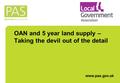 OAN and 5 year land supply – Taking the devil out of the detail www.pas.gov.uk.