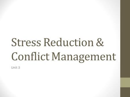 Stress Reduction & Conflict Management Unit 3. Stress-Reduction Techniques Managers must ensure employee well-being and increase productivity, while at.