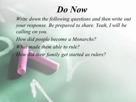 Do Now Write down the following questions and then write out your response. Be prepared to share. Yeah, I will be calling on you. How did people become.