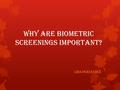 Why Are Biometric Screenings Important? Lisa Fernandez.