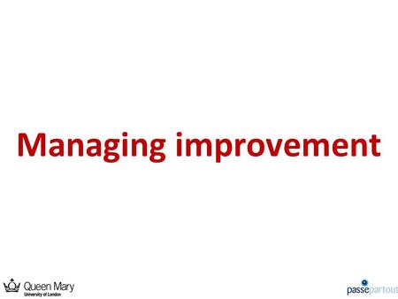 Managing improvement. Key concepts in quality improvement Quality models Quality in Higher Education Service improvement techniques Practice Agenda.