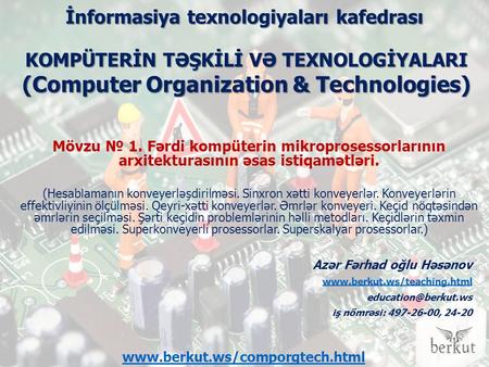 İnformasiya texnologiyaları kafedrası Mövzu № 1. Fərdi kompüterin mikroprosessorlarının arxitekturasının əsas istiqamətləri. (Hesablamanın konveyerləşdirilməsi.