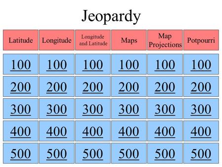 Latitude 100 200 300 400 500 Longitude 100 200 300 400 500 Longitude and Latitude 100 200 300 400 500 Maps 100 200 300 400 500 Map Projections 100 200.