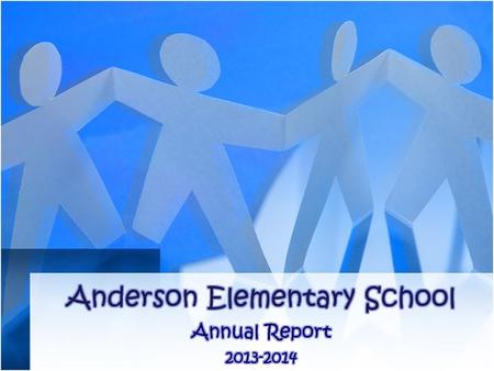 Anderson School Accreditation We commit to continuous growth and improvement by  Creating a culture for learning by working together  Providing.