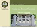 1 Health and Human Services Agency Housing and Homeless Prevention Strategy on Homelessness October 20, 2009 Housing and Homeless Prevention.