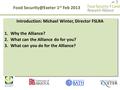 Introduction: Michael Winter, Director FSLRA 1.Why the Alliance? 2.What can the Alliance do for you? 3.What can you do for the Alliance? Introduction: