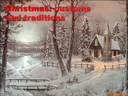 Christmas:customs and traditions Christmas: customs and traditions Prezented.Ru.