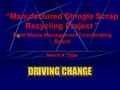 “Manufactured Shingle Scrap Recycling Project  Solid Waste Management Coordinating Board March 4, 2004.