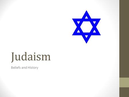 Judaism Beliefs and History. How much do you know about Judaism?