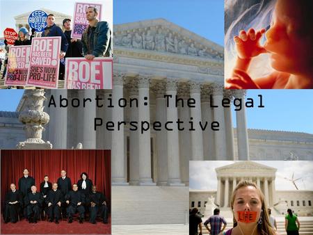 Abortion: The Legal Perspective. The Progression of the “Women’s Rights” Movement Believe it or not, less than a century ago, birth control and all forms.