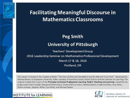 This session is based on the module entitled, “The Case of Shalunda Shackelford and the Bike and Truck Task”, developed by Melissa Boston at Duquesne University.