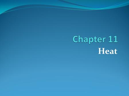 Heat. Nature of Heat Heat is the transfer of energy (every in transit) from one body to another due to the temperature difference between the two bodies.