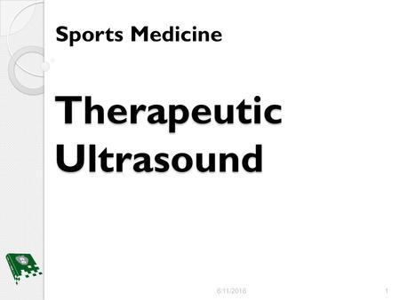 Therapeutic Ultrasound Sports Medicine 6/11/2016 1.