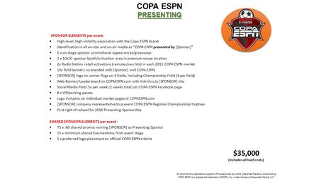 COPA ESPNPRESENTING All sponsorship elements subject to final approval by client, Deportes Media LLC and venue COPA ESPN is a registered trademark of ESPN,