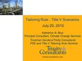 Tailoring Rule - Title V Scenarios July 20, 2010 Katherine N. Blue Principal Consultant, Climate Change Services trinityconsultants.com Troutman Sanders/Trinity.