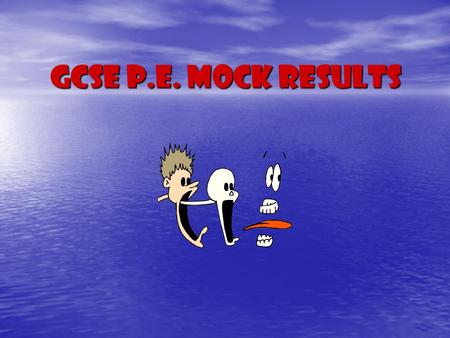 GCSE P.E. MOCK RESULTS SPONSORSHIP Benefits for Sponsors ADVERTISING: Main reason for sponsoring Cheaper than TV etc May directly endorse their product.