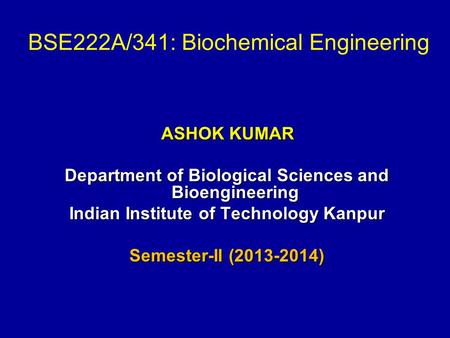 BSE222A/341: Biochemical Engineering