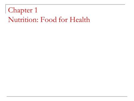 Chapter 1 Nutrition: Food for Health. Nutrition Terms Nutrition is a science that studies the interactions between living organisms and food. Food provides.